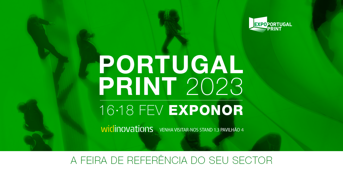 Widinovations participa na Portugal Print'23 - Stand 1.3, Pavilhão 4